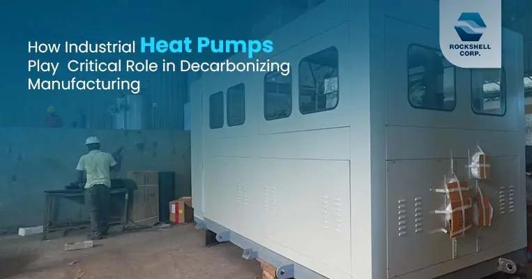 How Industrial Heat Pumps Play a Critical Role in Decarbonizing Manufacturing