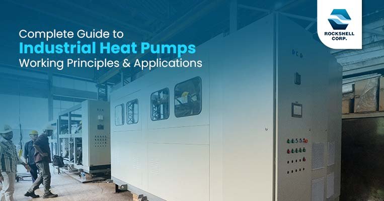 Complete Guide to Industrial Heat Pumps: Working Principles and Applications